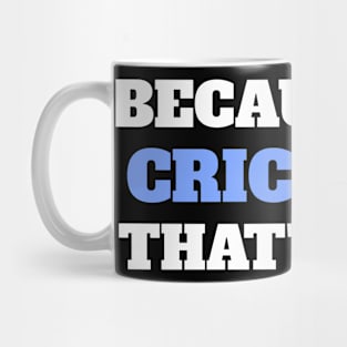 Because I'm Crichton That's Why Mug